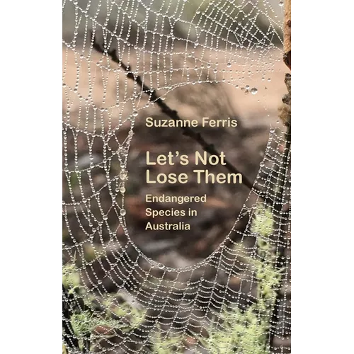 Let's Not Lose Them: Endangered Species in Australia - Paperback