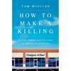 How to Make a Killing: Blood, Death and Dollars in American Medicine - Hardcover