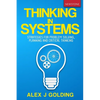 Thinking in Systems: Strategies for Problem Solving, Planning and Critical Thinking - Paperback