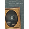 Picture Freedom: Remaking Black Visuality in the Early Nineteenth Century - Paperback