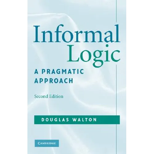 Informal Logic: A Pragmatic Approach - Paperback
