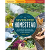The Seven-Step Homestead: A Guide for Creating the Backyard Microfarm of Your Dreams - Paperback