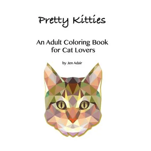 Pretty Kitties: An Adult Coloring Book for Cat Lovers - Paperback