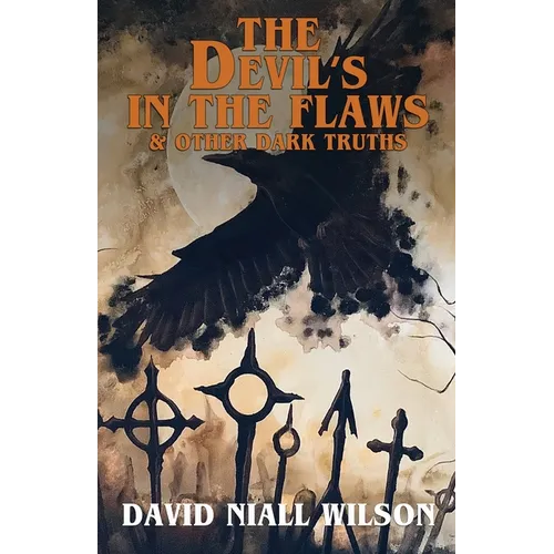 The Devil's in the Flaws & Other Dark Truths - Paperback