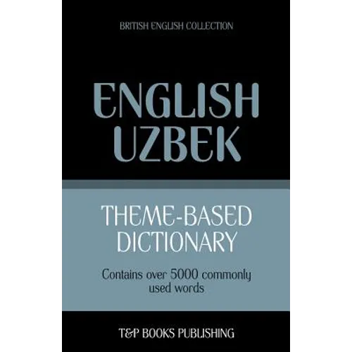 Theme-based dictionary British English-Uzbek - 5000 words - Paperback