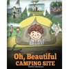 Oh, Beautiful Camping Site: Camping Book for Kids with Beautiful Illustrations. Stunning Nature Featuring RVs, Lakes, Waterfalls, Fishing, Hiking, - Paperback