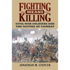 Fighting Means Killing: Civil War Soldiers and the Nature of Combat - Paperback