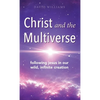Christ and the Multiverse: Following Jesus in Our Wild, Infinite Creation - Hardcover