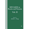 HIV/AIDS in Russia and Eurasia, Volume II - Hardcover