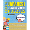 LEARN JAPANESE WITH WORD SEARCH PUZZLES FOR BEGINNERS - Discover How to Improve Foreign Language Skills with a Fun Vocabulary Builder. Find 2000 Words - Paperback