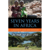 Seven Years in Africa: A Memoir of Sahel and Savannah - Paperback