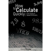How to Calculate Quickly: Full Course in Speed Arithmetic - Paperback