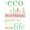 The Eco Chick Guide to Life - Paperback