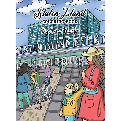 Staten Island Coloring Book: 23 Famous Staten Island Sites for You to Color While You Learn about Their History - Hardcover