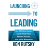 Launching to Leading: How B2B Market Leaders Create Flashmobs, Marshal Parades and Ignite Movements - Paperback