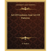 Art Of Gestures And Art Of Patterns - Paperback