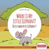 Where Is My Little Elephant? - Où est mon petit éléphant?: Bilingual English-French Picture Book for Children Ages 2-6 - Paperback