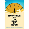 Hauntings at the Hour of Noon: Poetry & Prose - Paperback