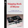 Skipping Reels of Rhyme: A Guide to Rare and Unreleased Bob Dylan Recordings - Hardcover