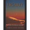 Ugarit: The History and Legacy of the Kingdom of Ugarit in the Ancient Near East - Paperback