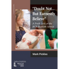 "Doubt Not...But Earnestly Believe": A Fresh Look at the BCP Baptism Service - Paperback