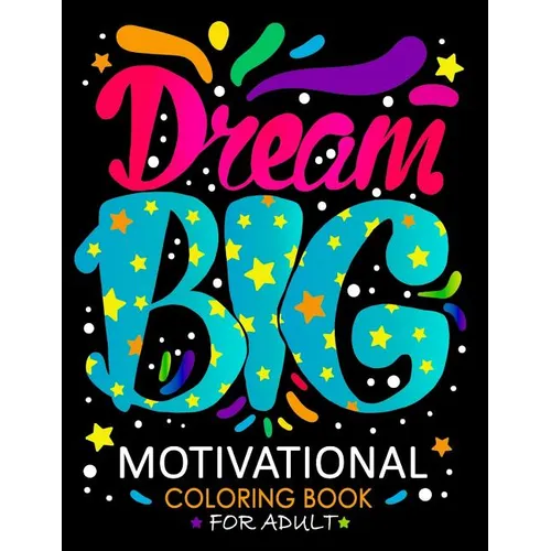 Motivational Coloring Book for Adults: Inspirational Quotes for Women, Men, Teen and Girls - Paperback