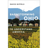 Barnstorming Ohio: To Understand America - Hardcover