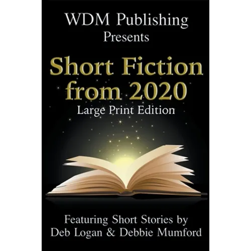 WDM Presents: Short Fiction from 2020 (Large Print Edition) - Paperback