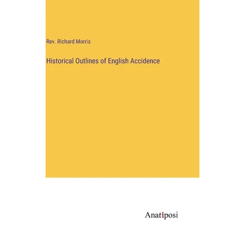 Historical Outlines of English Accidence - Hardcover