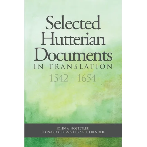 Selected Hutterian Documents in Translation, 1542-1654 - Paperback
