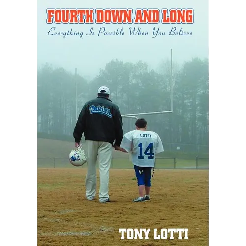 Fourth Down and Long: Everything Is Possible When You Believe - Hardcover