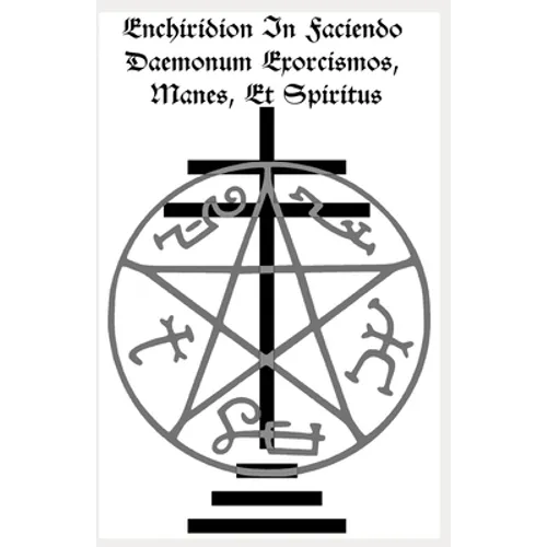 Enchiridion In Faciendo Daemonum Exorcismos, Manes, Et Spiritus - Paperback
