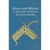 Gloves and Mittens to Knit and Crochet for the Entire Family - Paperback