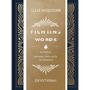 Fighting Words Devotional: 100 Days of Speaking Truth Into the Darkness - Hardcover