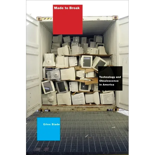 Made to Break: Technology and Obsolescence in America - Paperback