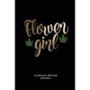 Flower Girl, Cannabis Review Journal: Marijuana Logbook, With Prompts, Weed Strain Log, Notebook, Blank Lined Writing Notes, Book, Gift, Diary - Paperback