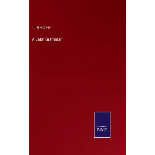 A Latin Grammar - Hardcover