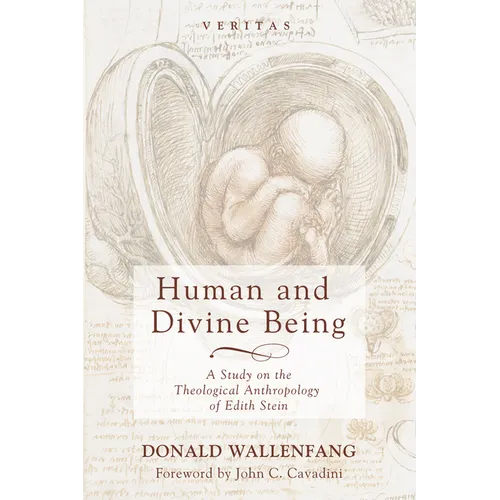Human and Divine Being: A Study on the Theological Anthropology of Edith Stein - Hardcover