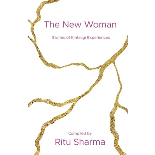 The New Woman: Stories of Kintsugi Experiences - Paperback