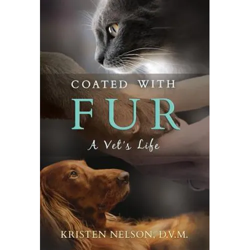 Coated with Fur: A Vet's Life - Hardcover