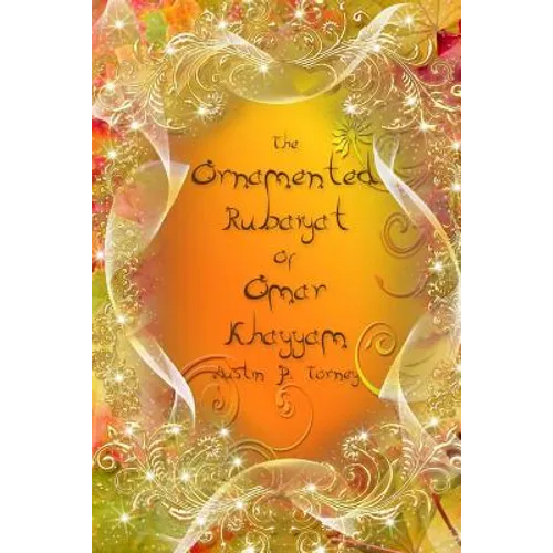 The Ornamented Rubaiyat of Omar khayyam - Paperback