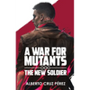 A War For Mutants: The New Soldier - Paperback