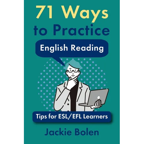 71 Ways to Practice English Reading: Tips for ESL/EFL Learners - Paperback