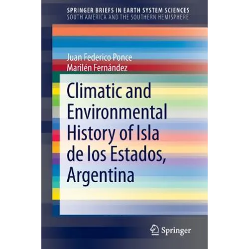 Climatic and Environmental History of Isla de Los Estados, Argentina - Paperback