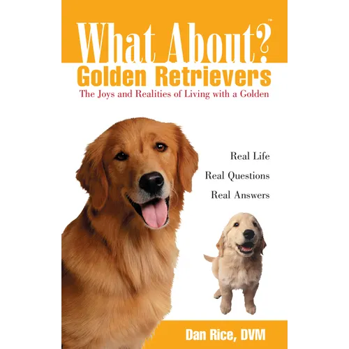 What about Golden Retrievers?: The Joy and Realities of Living with a Golden - Paperback