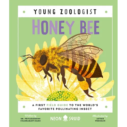 Honey Bee (Young Zoologist): A First Field Guide to the World's Favorite Pollinating Insect - Hardcover