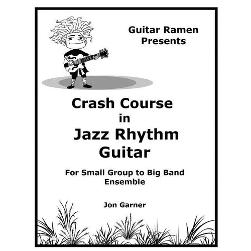 Crash Course In Jazz Rhythm Guitar: For Small Group to Big Band Ensemble - Paperback
