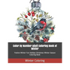 Color By Number Adult Coloring Book of Winter: Festive Winter Fun Holiday Christmas Winter Season Coloring Book - Paperback