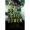 An Image in the Lake: A Joanne Kilbourn Mystery - Hardcover