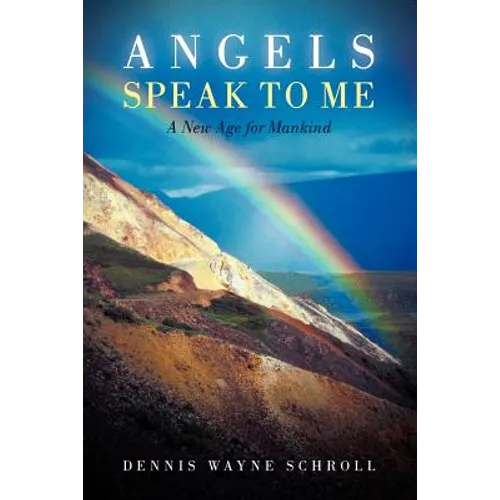 Angels Speak to Me: A New Age for Mankind - Paperback